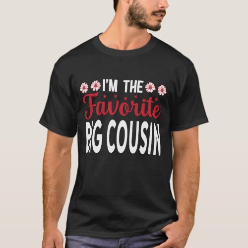 Im The Favorite BIG COUSIN Fathers Day T_Shirt