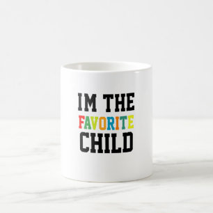 I'm The Favorite Child Coffee Mug