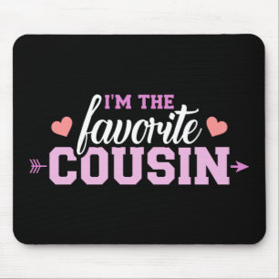 I'm the favorite cousin mouse pad