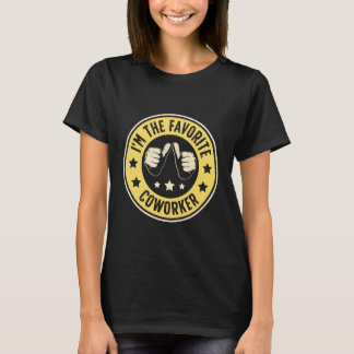 I'm The Favorite Coworker Employee Appreciation T-Shirt