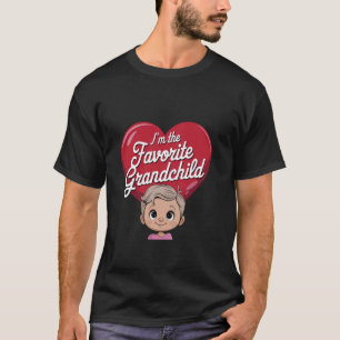 I'm The Favorite Grandchild Funny design From Gran T-Shirt