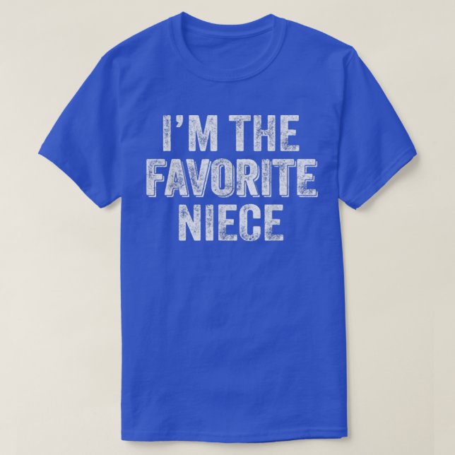 Im The Favorite Niece  T-Shirt (Design Front)