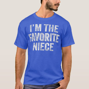 Im The Favorite Niece  T-Shirt