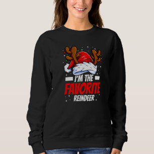 I'm the favorite reindeer family matching christma sweatshirt