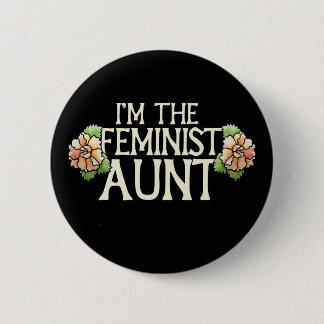 I'm the Feminist Aunt Button