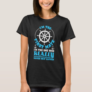 I'm The First Mate T Shirt For Boaters, Pontoon Bo