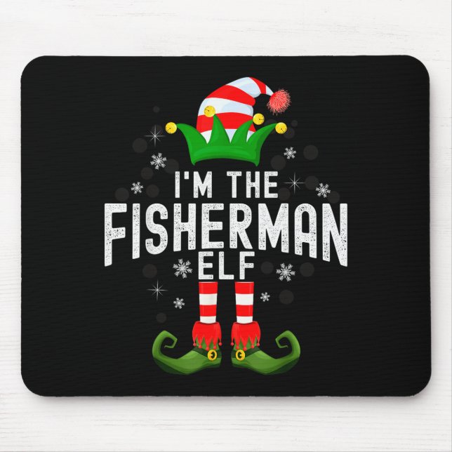 I'm The Fisherman Elf Christmas Family Pjs Costume Mouse Pad (Front)