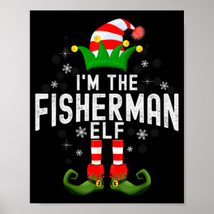 I'm The Fisherman Elf Christmas Family Pjs Costume Poster