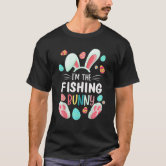 I'm The Fishing Bunny Easter Day Matching Family E T-Shirt
