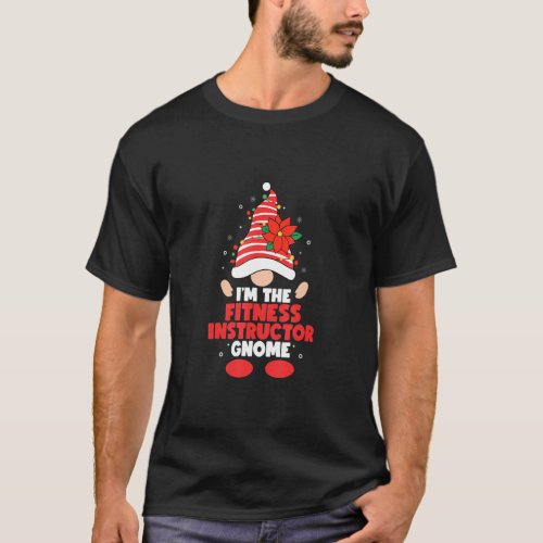 Im the fitness instructor gnome family matching c T_Shirt