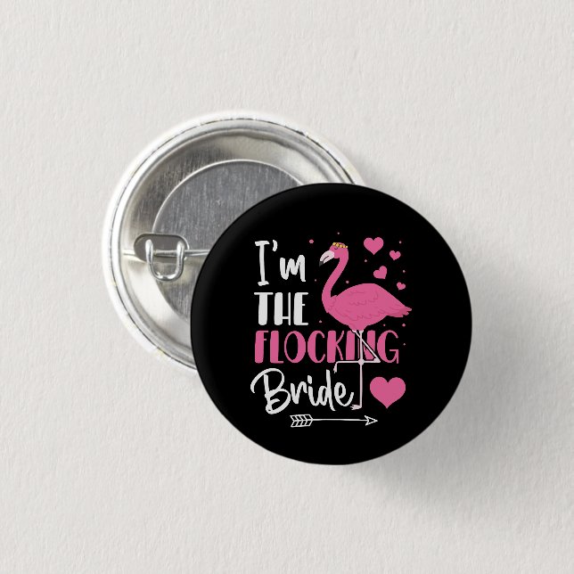 I'm the Flocking Bride Flamingo Bachelorette Party Button (Front & Back)