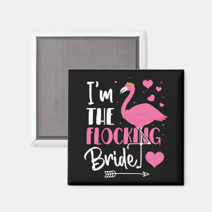 I'm the Flocking Bride Flamingo Bachelorette Party Magnet