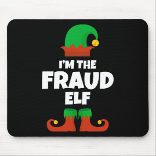 I'm The Fraud Elf Family Pajama Christmas Funny  Mouse Pad