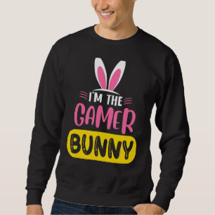 I'm The Gamer Bunny Rabbit Ears Egg Easter Day Sweatshirt