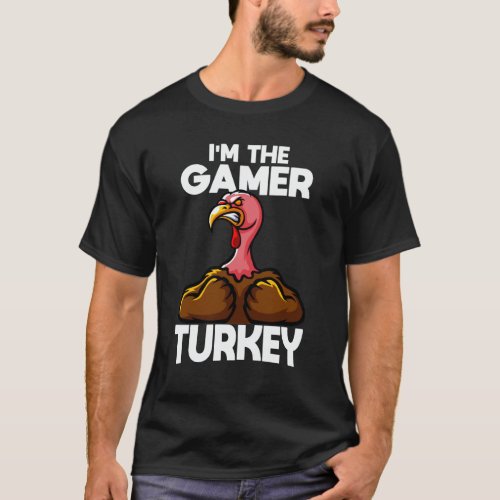 Im The Gamer Turkey Family Thanksgiving T_Shirt