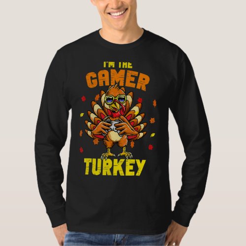 Im The Gamer Turkey Video Games Thanksgiving Gami T_Shirt