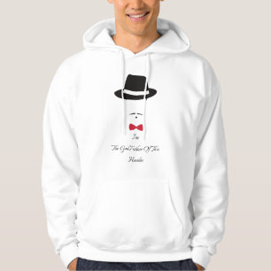 I'm The Godfather Of This Hoodie