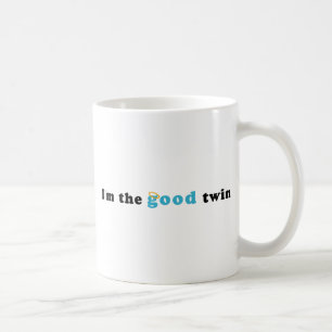 I'm The Good Twin Coffee Mug