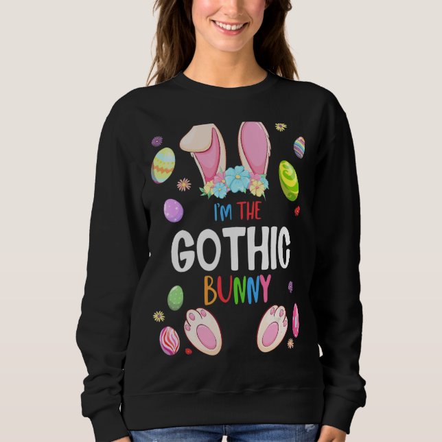 I'm The Gothic Bunny Easter Party Matching Family Sweatshirt (Front)