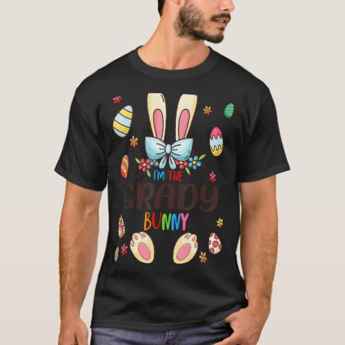 Im The Grady Bunny Easter Day Matching Family Egg T_Shirt