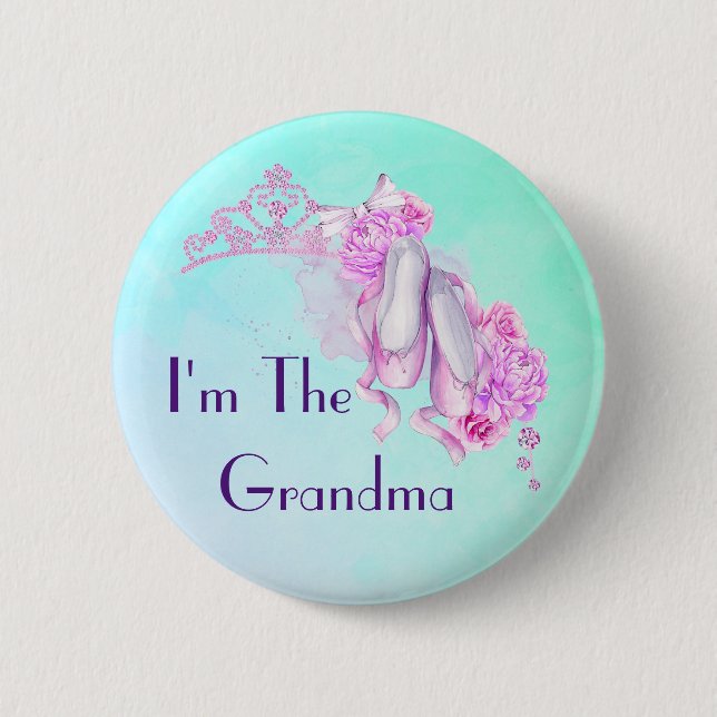 I'm The Grandma Ballet Princess Theme Pinback Button (Front)