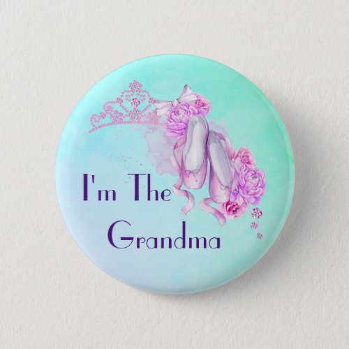 Im The Grandma Ballet Princess Theme Pinback Button
