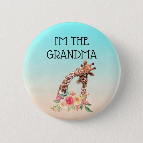 Im the Grandma Cute Mom  Baby Giraffes Button