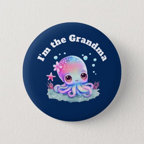 Im the Grandma Cute Octopus Sea Creature Button