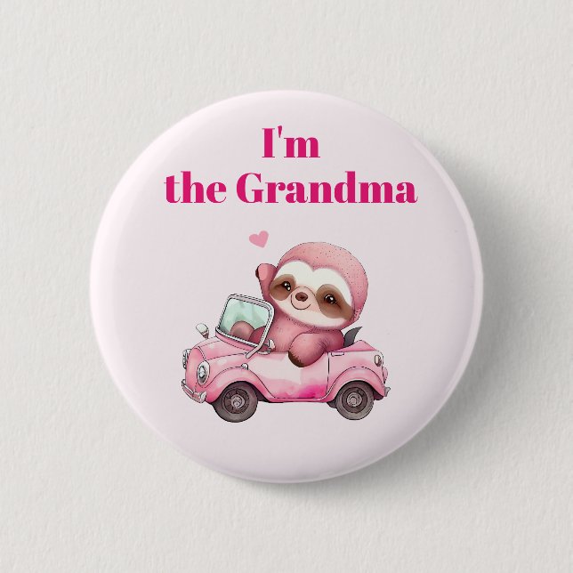 I'm the Grandma Cute Pink Sloth Driving a Car Button (Front)