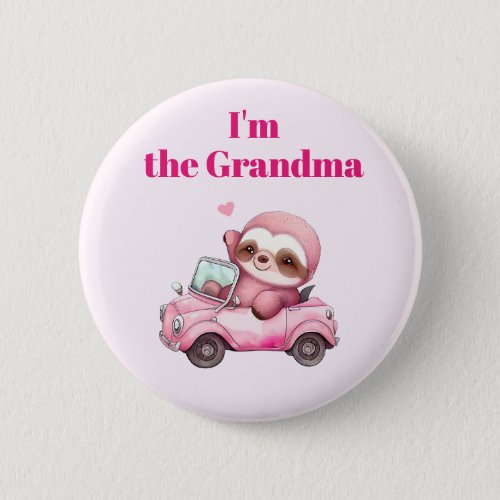 Im the Grandma Cute Pink Sloth Driving a Car Button