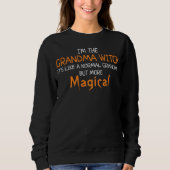 I'm The Grandma Witch Funny Halloween Sweatshirt (Front)