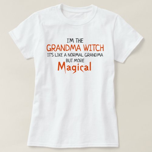 Im The Grandma Witch Funny Halloween T_Shirt