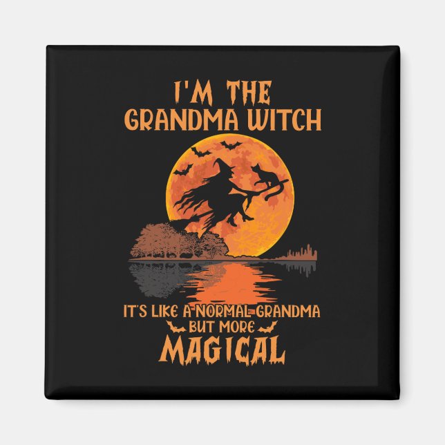 I'm The Grandma Witch Like A Normal Grandma Hallow Magnet (Front)