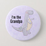 I&#39;m The Grandpa Cute Prehistoric Dinosaur Button at Zazzle