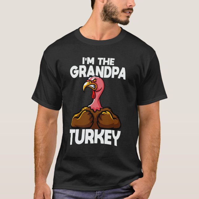 I'm The Grandpa Turkey Family Thanksgiving T-Shirt (Front)