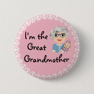 I'm the Great Grandmother Button