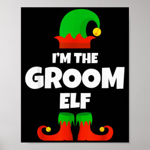 I'm The Groom Elf Family Pajama Christmas Funny Poster