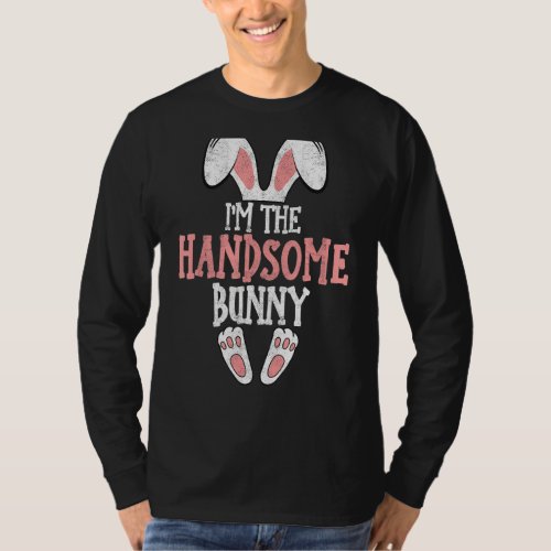 Im The Handsome Bunny Easter Day Family Easter Pa T_Shirt