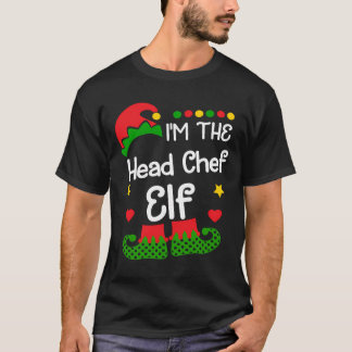 I'M The Head Chef Elf Shirt Christmas Family Elf C