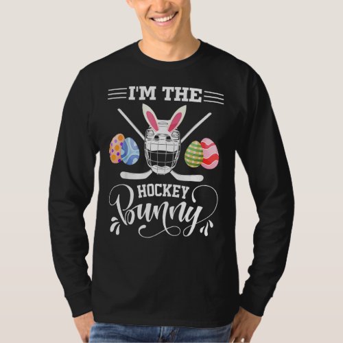 Im The Hockey Bunny Funny Easter Day Ice Hockey P T_Shirt