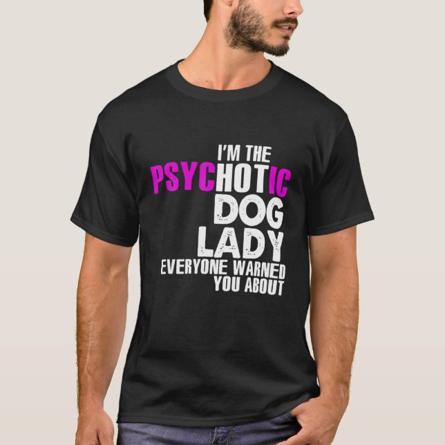 Im The Hot Dog Lady, Funny Dogs Lover T-Shirt (Front)