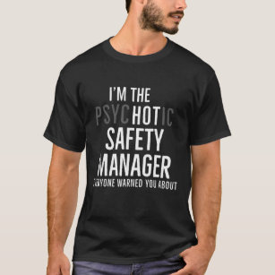 Im The Hot Safety Manager Funny Gift T-Shirt
