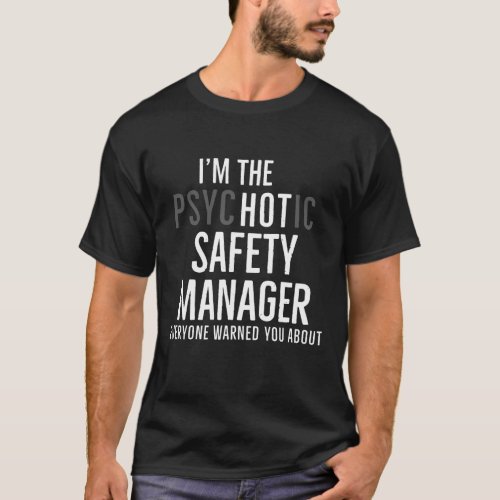 Im The Hot Safety Manager Funny Gift T_Shirt