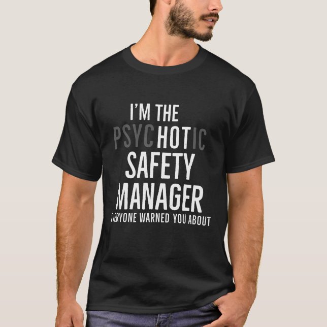 Im The Hot Safety Manager Funny Gift T-Shirt (Front)