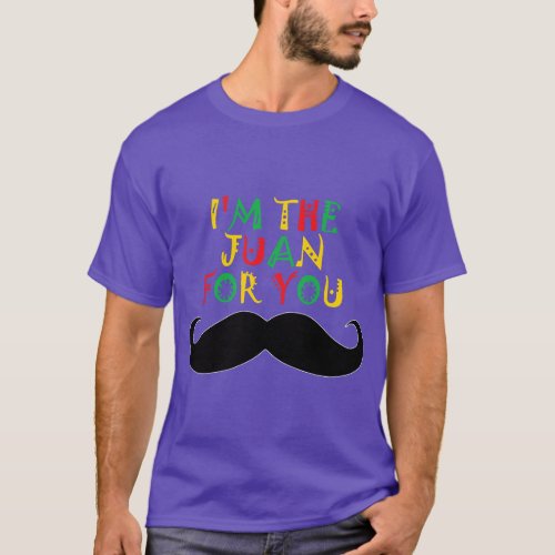 Im The Juan For You Party Moustache  retro T_Shirt