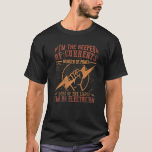Im The Keeper Of Current Electrician 2 T-Shirt