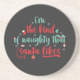 I'm The Kind of Naughty That Santa Likes Coaster