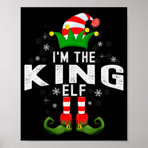 I'm The King Elf Christmas Family Pjs Costume  Poster