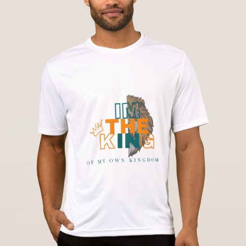 Im the king of my own kingdomT_shirt desigen T_Shirt