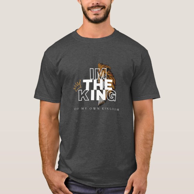 Im the king  T-Shirt (Front)